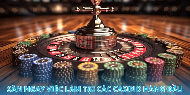 Casino tuyển dụng mới nhất mang đến thu nhập hấp dẫn cho bạn